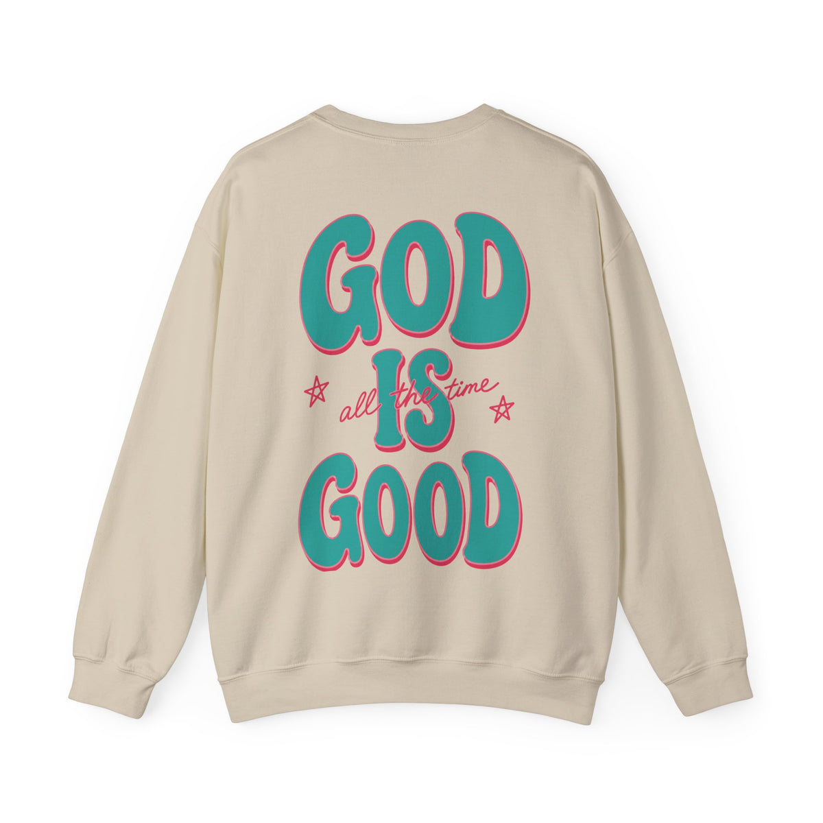 God Is Good All the Time Sweatshirt | Christian Crewneck